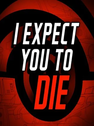 I Expect You To Die Steam Key