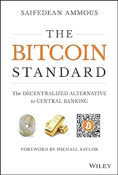 The Bitcoin Standard: The Decentralized Alternative to Central Banking