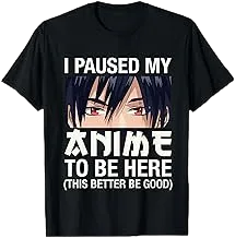 I Paused My Anime To Be Here Japan Kawaii Manga Anime Gifts T-Shirt